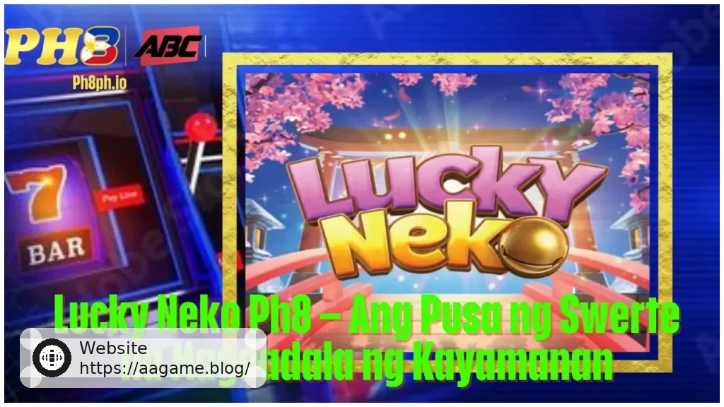 Lucky Neko AAGAME Ang Pusa ng Swerte na Magdadala ng Kayamanan